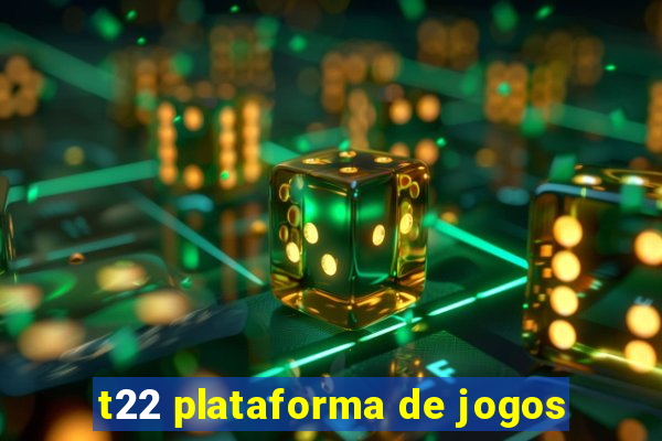 t22 plataforma de jogos